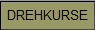 DREHKURSE