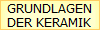 GRUNDLAGEN
DER KERAMIK