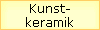 Kunst-
keramik
