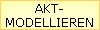 AKT-
MODELLIEREN